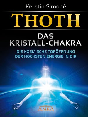 cover image of MEISTER THOTH--Das Kristall-Chakra. Die kosmische Toröffnung der höchsten Energie in dir